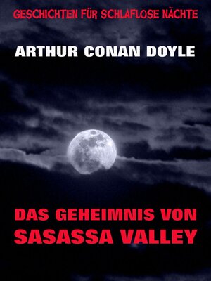 Buchcover Das Geheimnis von Sasassa Valley | Arthur Conan Doyle | EAN 9783849644499 | ISBN 3-8496-4449-9 | ISBN 978-3-8496-4449-9