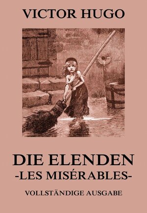 Buchcover Die Elenden - Les Misérables | Victor Hugo | EAN 9783849646554 | ISBN 3-8496-4655-6 | ISBN 978-3-8496-4655-4