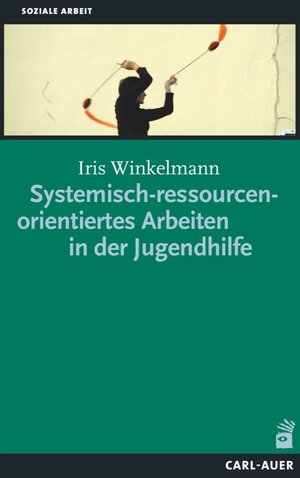 Buchcover Systemisch-ressourcenorientiertes Arbeiten in der Jugendhilfe | Iris Winkelmann | EAN 9783849700188 | ISBN 3-8497-0018-6 | ISBN 978-3-8497-0018-8