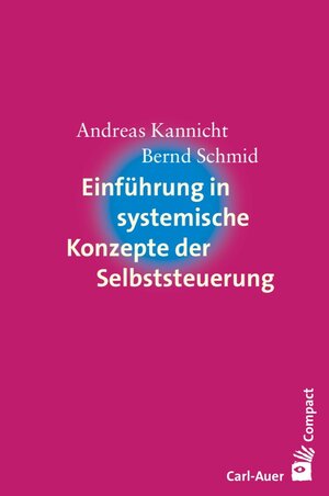 Buchcover Einführung in systemische Konzepte der Selbststeuerung | Andreas Kannicht | EAN 9783849700553 | ISBN 3-8497-0055-0 | ISBN 978-3-8497-0055-3