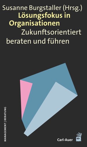 Buchcover Lösungsfokus in Organisationen | Susanne Burgstaller | EAN 9783849700645 | ISBN 3-8497-0064-X | ISBN 978-3-8497-0064-5