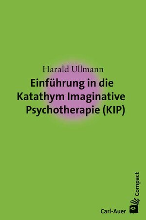 Buchcover Einführung in die Katathym Imaginative Psychotherapie (KIP) | Harald Ullmann | EAN 9783849700706 | ISBN 3-8497-0070-4 | ISBN 978-3-8497-0070-6