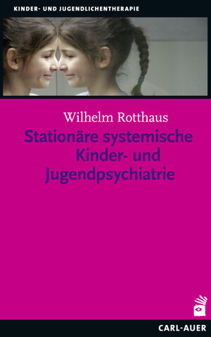 Buchcover Stationäre systemische Kinder- und Jugendpsychiatrie | Wilhelm Rotthaus | EAN 9783849700911 | ISBN 3-8497-0091-7 | ISBN 978-3-8497-0091-1