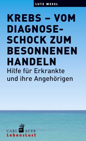 Buchcover Krebs – vom Diagnoseschock zum besonnenen Handeln | Lutz Wesel | EAN 9783849701888 | ISBN 3-8497-0188-3 | ISBN 978-3-8497-0188-8