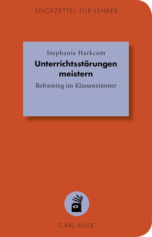 Buchcover Unterrichtsstörungen meistern | Stephanie Harkcom | EAN 9783849701994 | ISBN 3-8497-0199-9 | ISBN 978-3-8497-0199-4