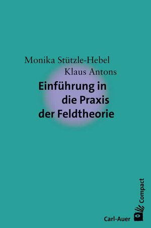 Buchcover Einführung in die Praxis der Feldtheorie | Monika Stützle-Hebel | EAN 9783849702014 | ISBN 3-8497-0201-4 | ISBN 978-3-8497-0201-4
