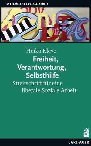 Buchcover Freiheit, Verantwortung, Selbsthilfe | Heiko Kleve | EAN 9783849703394 | ISBN 3-8497-0339-8 | ISBN 978-3-8497-0339-4
