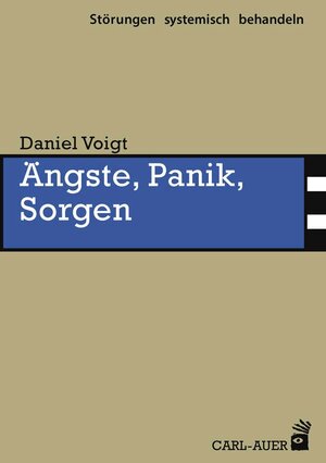 Buchcover Ängste, Panik, Sorgen | Daniel Voigt | EAN 9783849703738 | ISBN 3-8497-0373-8 | ISBN 978-3-8497-0373-8