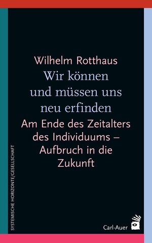 Buchcover Wir können und müssen uns neu erfinden | Wilhelm Rotthaus | EAN 9783849704100 | ISBN 3-8497-0410-6 | ISBN 978-3-8497-0410-0