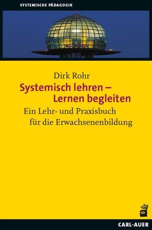 Buchcover Systemisch lehren – Lernen begleiten | Dirk Rohr | EAN 9783849704742 | ISBN 3-8497-0474-2 | ISBN 978-3-8497-0474-2