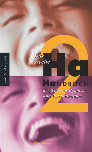 Buchcover Das zweite Ha-Handbuch der Witze zu Hypnose und Psychotherapie | Bernhard Trenkle | EAN 9783849705367 | ISBN 3-8497-0536-6 | ISBN 978-3-8497-0536-7