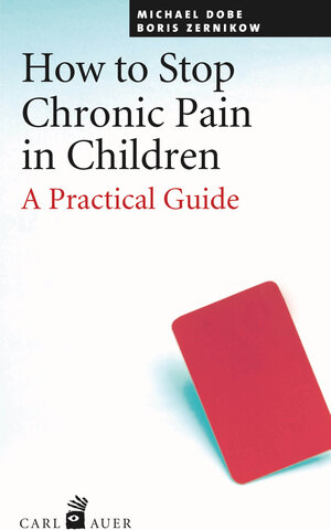 Buchcover How to Stop Chronic Pain in Children | Michael Dobe | EAN 9783849780050 | ISBN 3-8497-8005-8 | ISBN 978-3-8497-8005-0