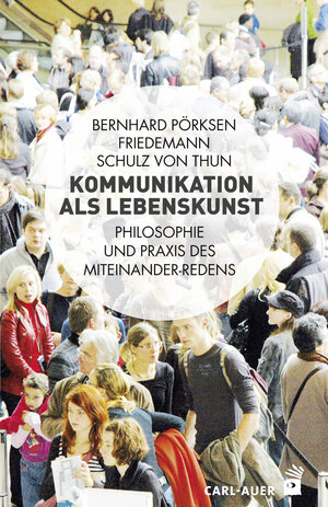 Buchcover Kommunikation als Lebenskunst | Bernhard Pörksen | EAN 9783849780111 | ISBN 3-8497-8011-2 | ISBN 978-3-8497-8011-1