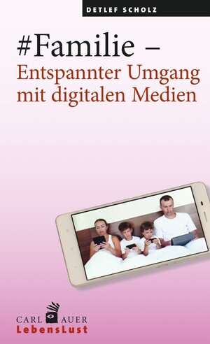 Buchcover #Familie – Entspannter Umgang mit digitalen Medien | Detlef Scholz | EAN 9783849780487 | ISBN 3-8497-8048-1 | ISBN 978-3-8497-8048-7