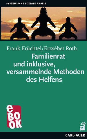 Buchcover Familienrat und inklusive, versammelnde Methoden des Helfens | Frank Früchtel | EAN 9783849780838 | ISBN 3-8497-8083-X | ISBN 978-3-8497-8083-8