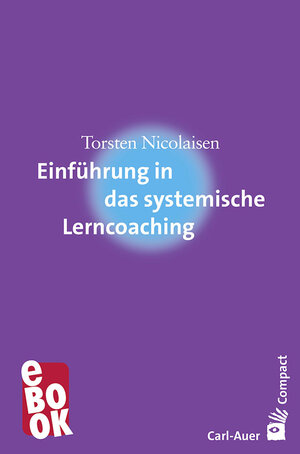 Buchcover Einführung in das systemische Lerncoaching | Torsten Nicolaisen | EAN 9783849780845 | ISBN 3-8497-8084-8 | ISBN 978-3-8497-8084-5
