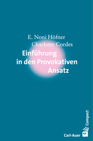 Buchcover Einführung in den Provokativen Ansatz | E. Noni Höfner | EAN 9783849781484 | ISBN 3-8497-8148-8 | ISBN 978-3-8497-8148-4