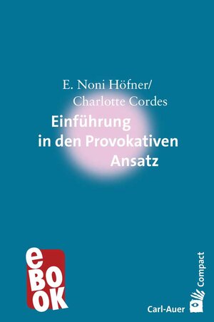 Buchcover Einführung in den Provokativen Ansatz | E. Noni Höfner | EAN 9783849781491 | ISBN 3-8497-8149-6 | ISBN 978-3-8497-8149-1