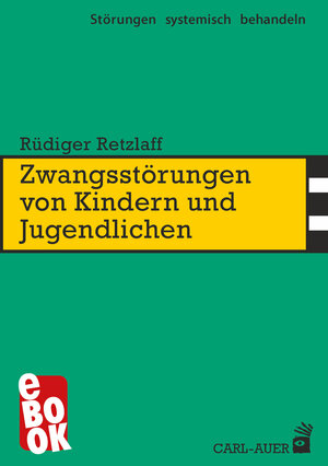 Buchcover Zwangsstörungen von Kindern und Jugendlichen | Rüdiger Retzlaff | EAN 9783849782030 | ISBN 3-8497-8203-4 | ISBN 978-3-8497-8203-0