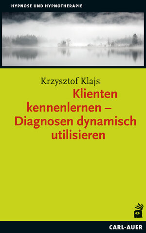 Buchcover Klienten kennenlernen – Diagnosen dynamisch utilisieren | Krzysztof Klajs | EAN 9783849782092 | ISBN 3-8497-8209-3 | ISBN 978-3-8497-8209-2