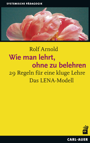 Buchcover Wie man lehrt, ohne zu belehren | Rolf Arnold | EAN 9783849782221 | ISBN 3-8497-8222-0 | ISBN 978-3-8497-8222-1