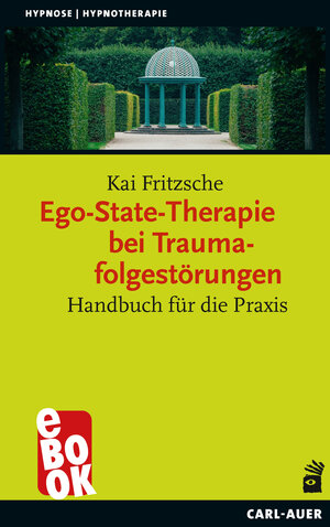 Buchcover Ego-State-Therapie bei Traumafolgestörungen | Kai Fritzsche | EAN 9783849782412 | ISBN 3-8497-8241-7 | ISBN 978-3-8497-8241-2