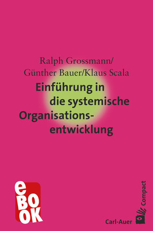 Buchcover Einführung in die systemische Organisationsentwicklung | Ralph Grossmann | EAN 9783849782788 | ISBN 3-8497-8278-6 | ISBN 978-3-8497-8278-8