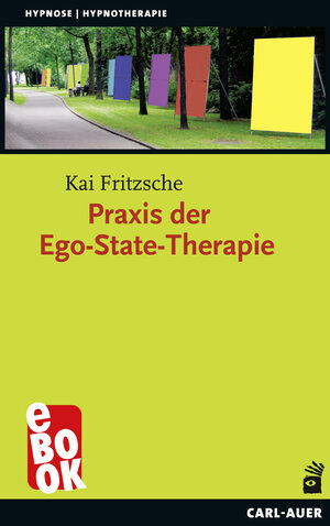 Buchcover Praxis der Ego-State-Therapie | Kai Fritzsche | EAN 9783849782900 | ISBN 3-8497-8290-5 | ISBN 978-3-8497-8290-0