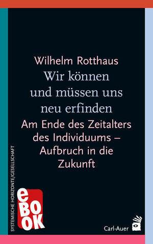 Buchcover Wir können und müssen uns neu erfinden | Wilhelm Rotthaus | EAN 9783849783457 | ISBN 3-8497-8345-6 | ISBN 978-3-8497-8345-7