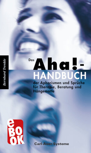 Buchcover Das Aha!-Handbuch der Aphorismen und Sprüche Therapie, Beratung und Hängematte | Bernhard Trenkle | EAN 9783849783563 | ISBN 3-8497-8356-1 | ISBN 978-3-8497-8356-3
