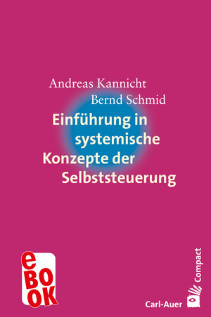 Buchcover Einführung in systemische Konzepte der Selbststeuerung | Andreas Kannicht | EAN 9783849783617 | ISBN 3-8497-8361-8 | ISBN 978-3-8497-8361-7