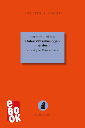 Buchcover Unterrichtsstörungen meistern | Stephanie Harkcom | EAN 9783849783686 | ISBN 3-8497-8368-5 | ISBN 978-3-8497-8368-6