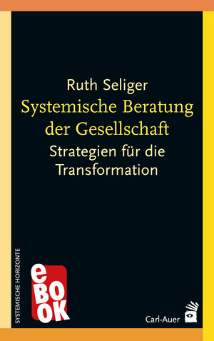 Buchcover Systemische Beratung der Gesellschaft | Ruth Seliger | EAN 9783849783723 | ISBN 3-8497-8372-3 | ISBN 978-3-8497-8372-3