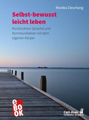 Buchcover Selbst-bewusst leicht leben | Monika Zieschang | EAN 9783849784034 | ISBN 3-8497-8403-7 | ISBN 978-3-8497-8403-4