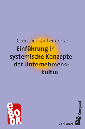 Buchcover Einführung in systemische Konzepte der Unternehmenskultur | Christina Grubendorfer | EAN 9783849784201 | ISBN 3-8497-8420-7 | ISBN 978-3-8497-8420-1