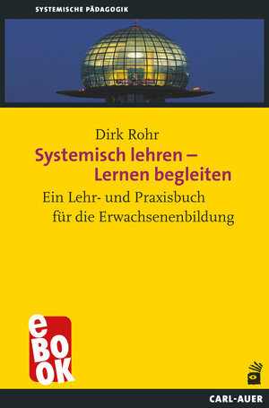 Buchcover Systemisch lehren – Lernen begleiten | Dirk Rohr | EAN 9783849784300 | ISBN 3-8497-8430-4 | ISBN 978-3-8497-8430-0