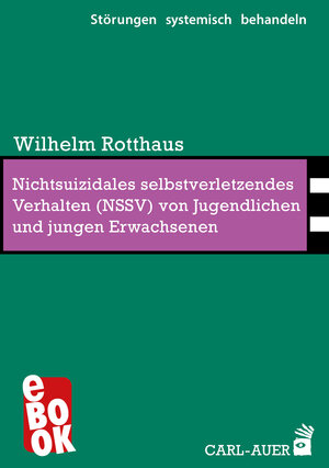 Buchcover Nichtsuizidales selbstverletzendes Verhalten (NSSV) von Jugendlichen und jungen Erwachsenen | Wilhelm Rotthaus | EAN 9783849784560 | ISBN 3-8497-8456-8 | ISBN 978-3-8497-8456-0