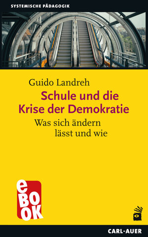 Buchcover Schule und die Krise der Demokratie | Guido Landreh | EAN 9783849784775 | ISBN 3-8497-8477-0 | ISBN 978-3-8497-8477-5