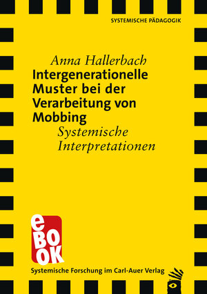 Buchcover Intergenerationelle Muster bei der Verarbeitung von Mobbing | Anna Hallerbach | EAN 9783849790691 | ISBN 3-8497-9069-X | ISBN 978-3-8497-9069-1