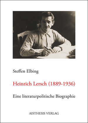 Buchcover Heinrich Lersch (1889-1936) | Steffen Elbing | EAN 9783849810474 | ISBN 3-8498-1047-X | ISBN 978-3-8498-1047-4