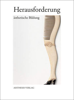 Buchcover Herausforderung ästhetische Bildung | EAN 9783849812416 | ISBN 3-8498-1241-3 | ISBN 978-3-8498-1241-6