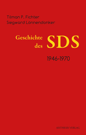 Buchcover Geschichte des SDS | Tilman P. Fichter | EAN 9783849812591 | ISBN 3-8498-1259-6 | ISBN 978-3-8498-1259-1