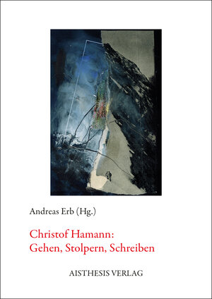Buchcover Christof Hamann: Gehen, Stolpern, Schreiben | Christof Hamann | EAN 9783849813420 | ISBN 3-8498-1342-8 | ISBN 978-3-8498-1342-0