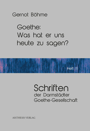 Buchcover Goethe: Was hat er uns heute zu sagen? | Gernot Böhme | EAN 9783849815943 | ISBN 3-8498-1594-3 | ISBN 978-3-8498-1594-3