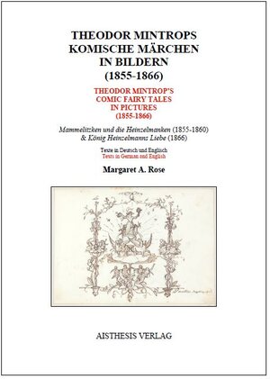 Buchcover Theodor Mintrops komische Märchen in Bildern (1855-1866) / Theodor Mintrop's comic fairy tales in pictures (1855-1866)  | EAN 9783849816117 | ISBN 3-8498-1611-7 | ISBN 978-3-8498-1611-7