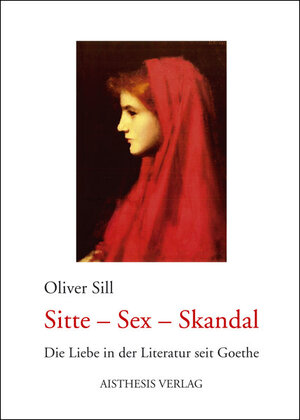 Buchcover Sitte - Sex - Skandal | Oliver Sill | EAN 9783849816216 | ISBN 3-8498-1621-4 | ISBN 978-3-8498-1621-6