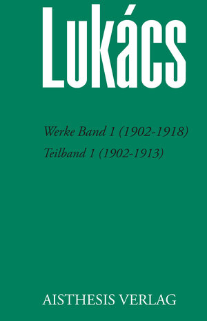 Buchcover Werke Band 1 (1902-1918) | Georg Lukács | EAN 9783849816865 | ISBN 3-8498-1686-9 | ISBN 978-3-8498-1686-5