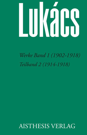 Buchcover Werke Band 1 (1902-1918) | Georg Lukács | EAN 9783849816872 | ISBN 3-8498-1687-7 | ISBN 978-3-8498-1687-2