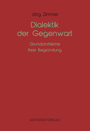 Buchcover Dialektik der Gegenwart | Jörg Zimmer | EAN 9783849819019 | ISBN 3-8498-1901-9 | ISBN 978-3-8498-1901-9