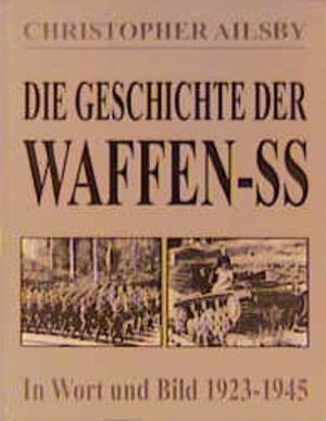 Buchcover Die Geschichte der Waffen-SS | Christopher Ailsby | EAN 9783850019866 | ISBN 3-85001-986-1 | ISBN 978-3-85001-986-6